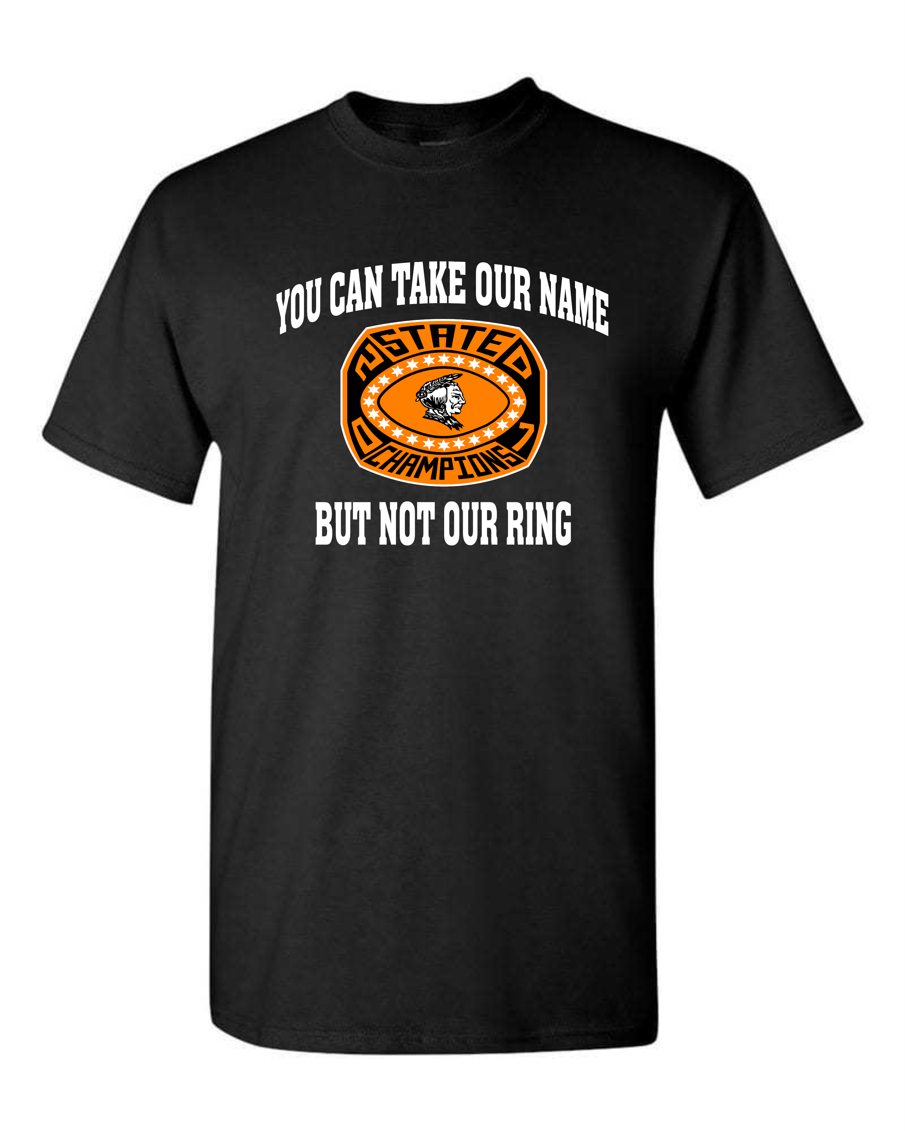 You can take our name but not our Ring T- Shirt